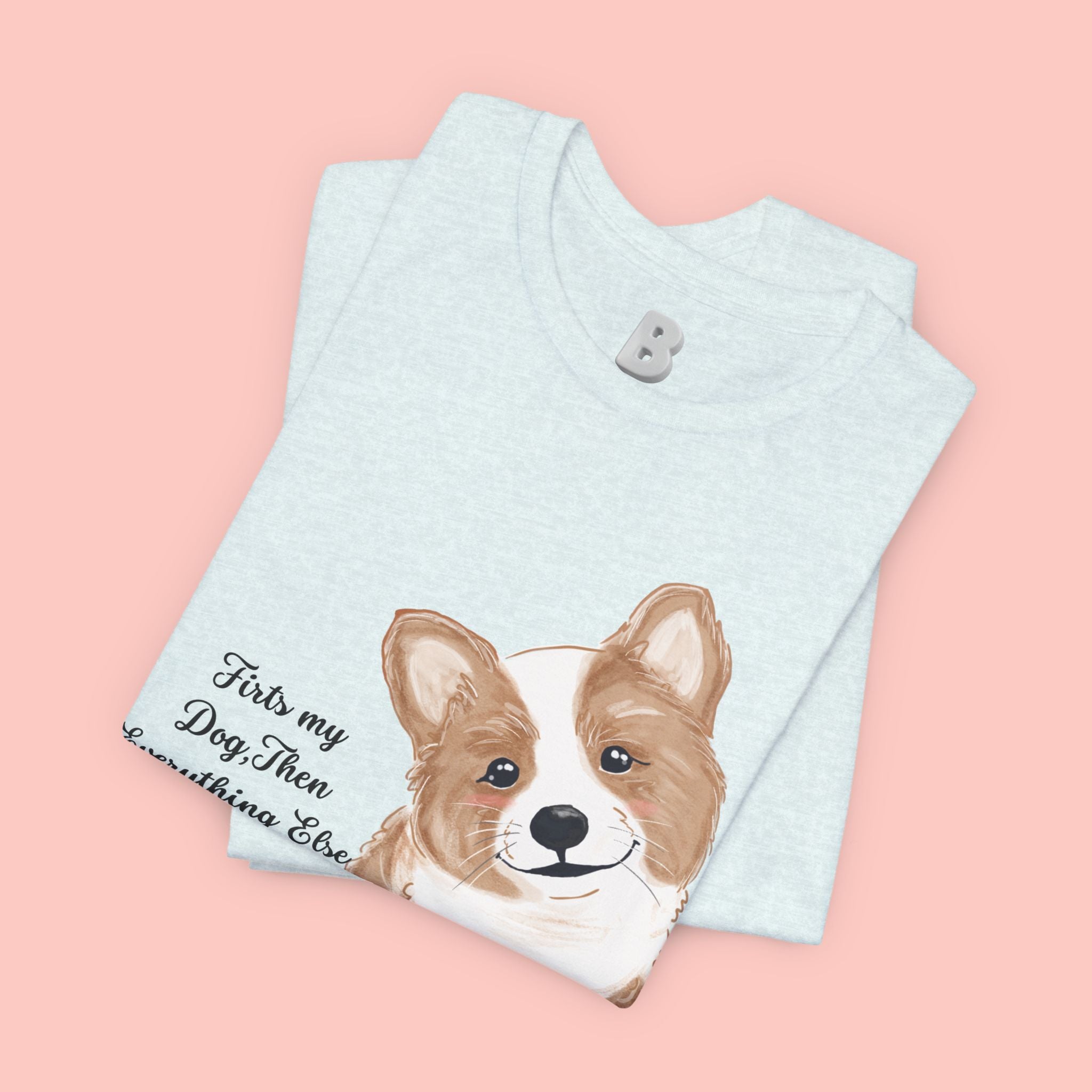 Corgi Love T-Shirt — "This my dog, then everything else" Cute Pet Tee