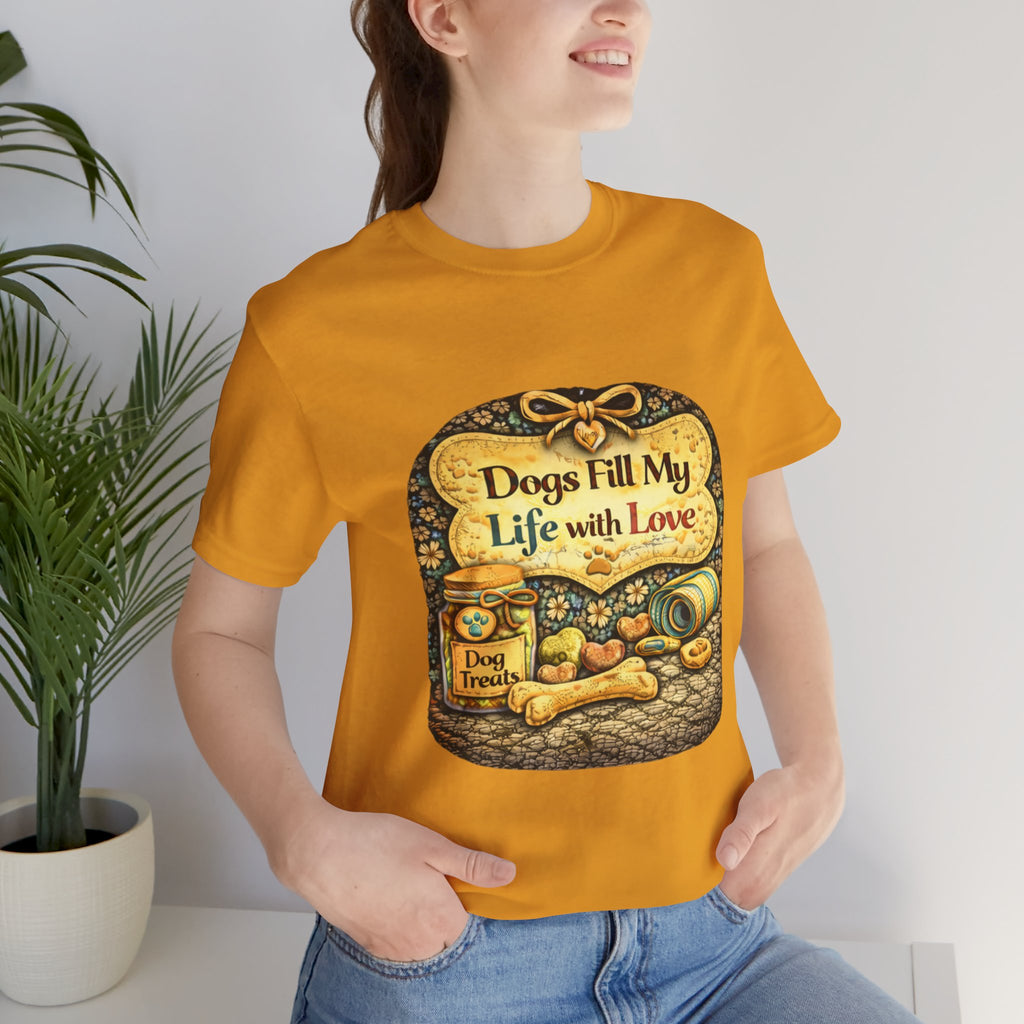 Dogs Fill My Life With Love T-Shirt