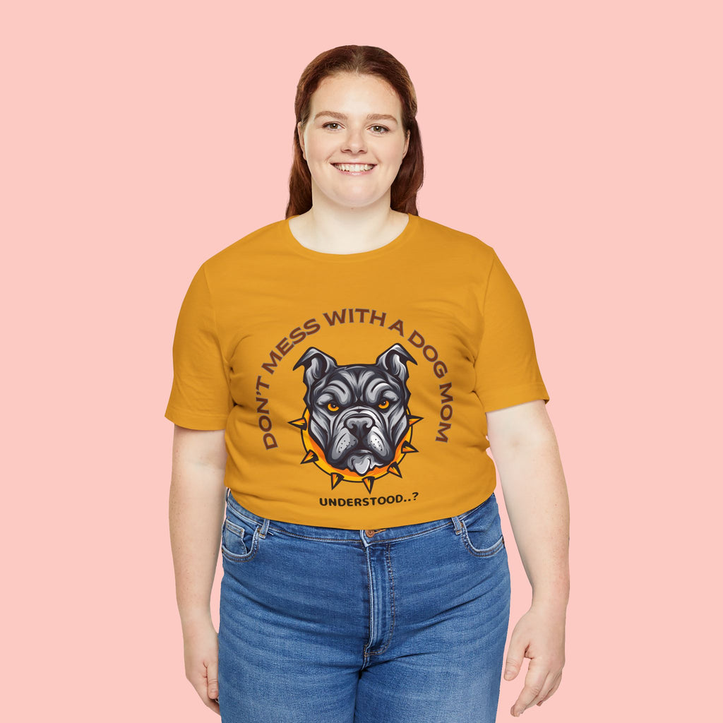 Dog Mom Tee — “Don't Mess With a Dog Mom” Graphic T‑Shirt