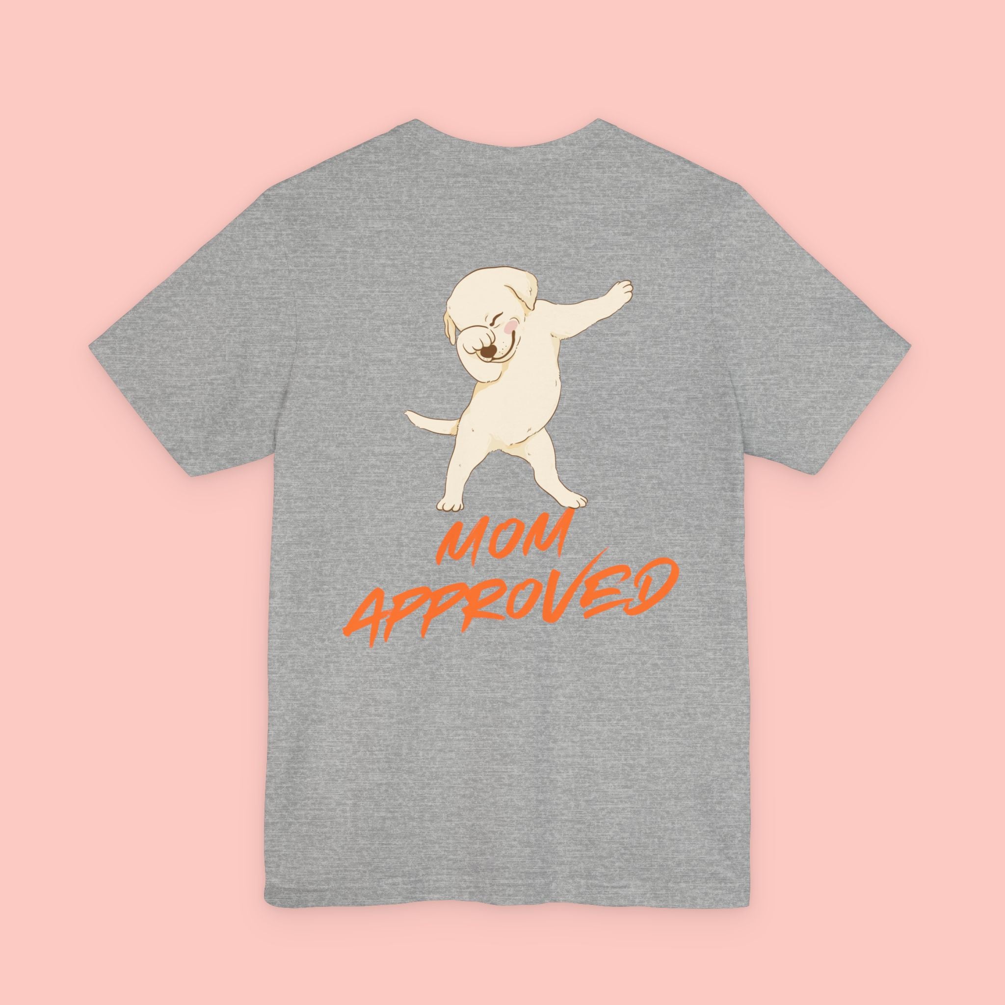 Mom Approved Tee — Cute Dabbing Puppy Graphic T-Shirt