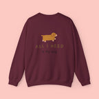 All I Need Is My Dog Sweatshirt