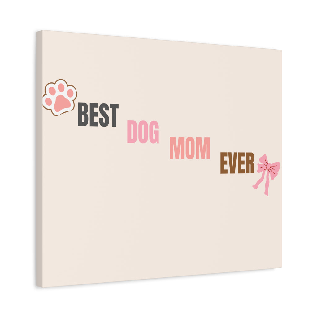 Best Dog Mom Ever Canvas Wall Art — Pink Paw & Bow Matte Stretched Canvas