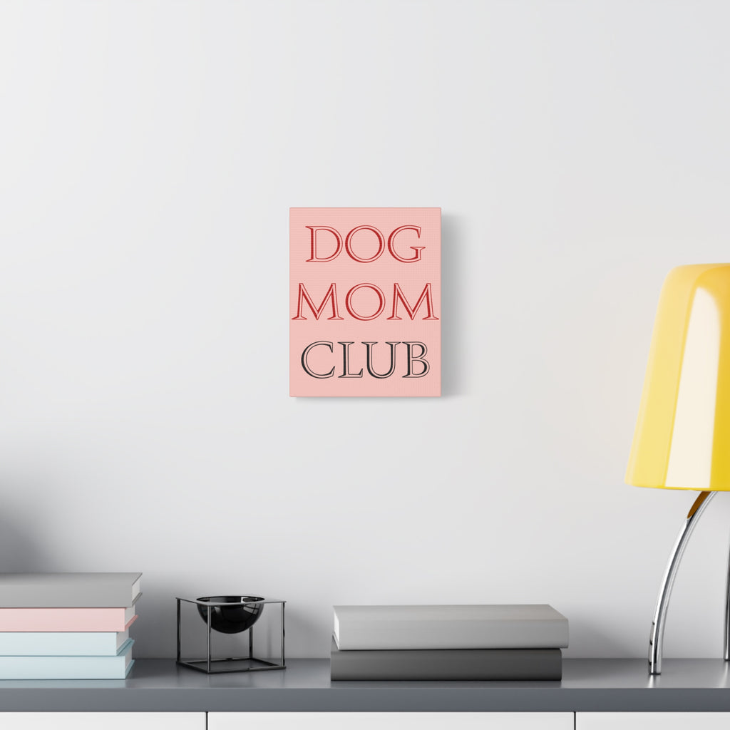 Dog Mom Club Canvas Wall Art — Pink Matte Stretched Canvas