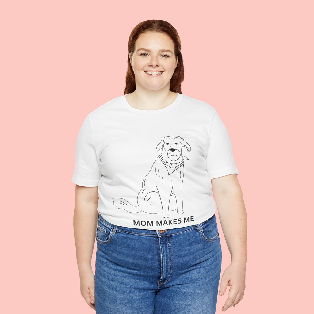 Mom Makes Me Happy Dog T-Shirt