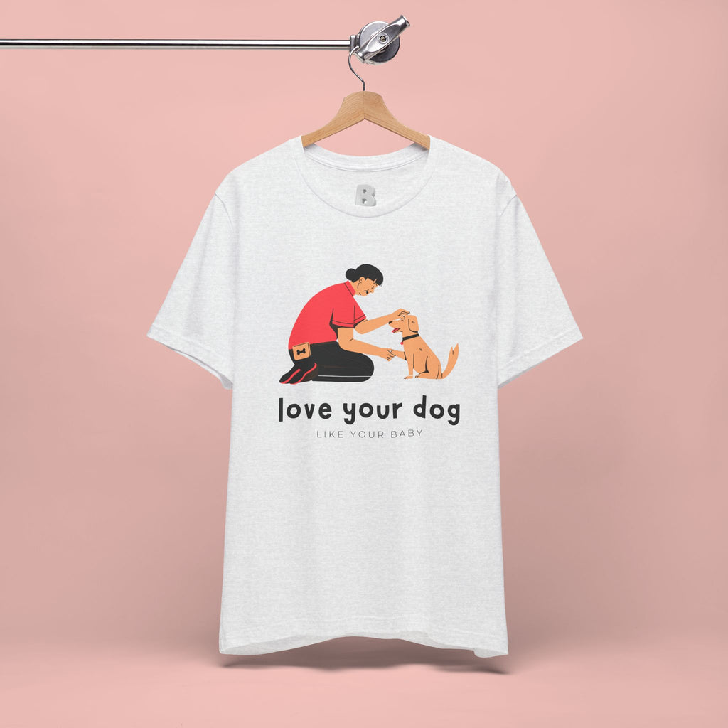 Love Your Dog T-Shirt — Cute Pet Owner Graphic Tee