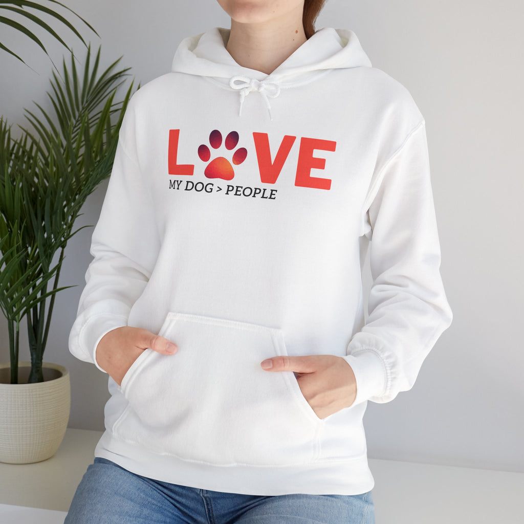 Dog Lover Hoodie — "LOVE (paw) My Dog > People" Graphic Sweatshirt