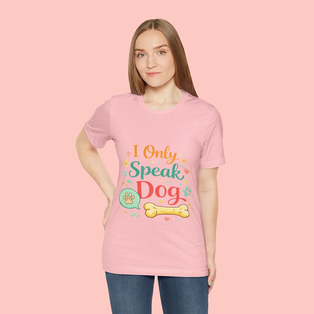 Dog Lover T‑Shirt – "I Only Speak Dog" Cute Paw & Bone Graphic Tee