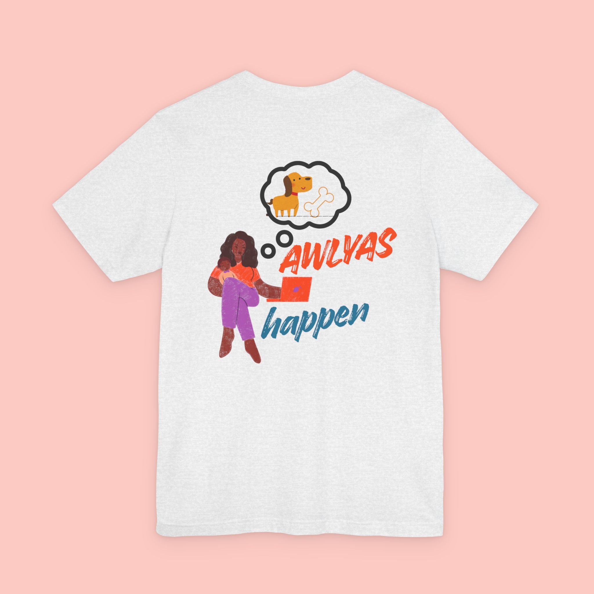 T‑Shirt — "Always Happen" Graphic Tee with Woman & Thought Bubble