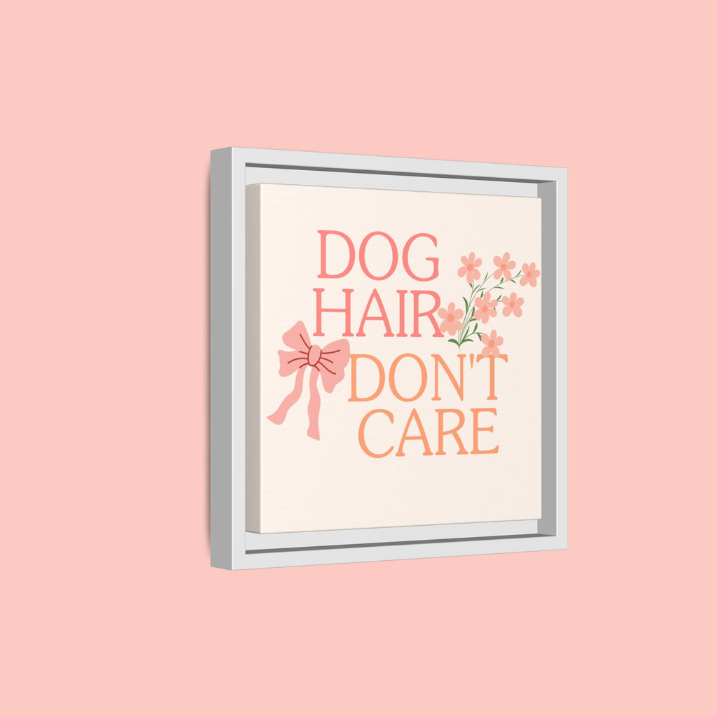 Dog Hair Don’t Care Framed Canvas Print