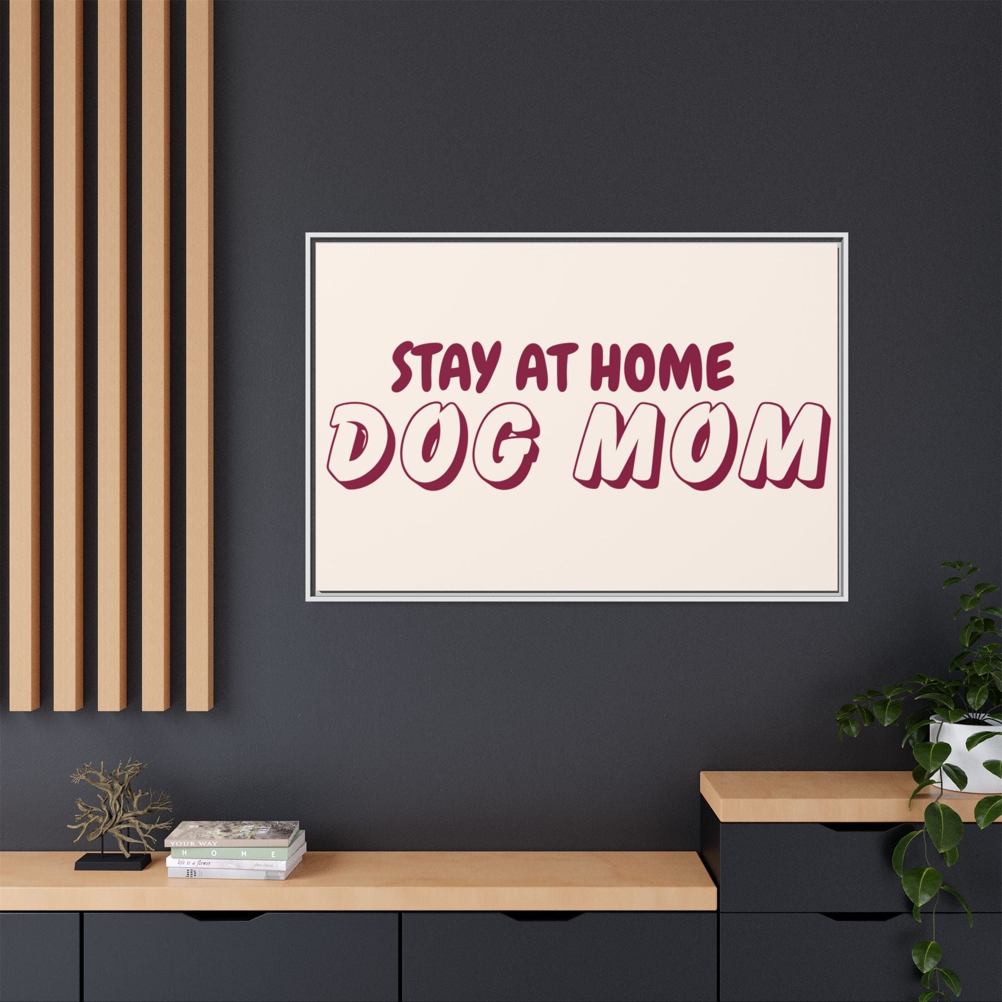 Stay At Home Dog Mom Framed Canvas Print