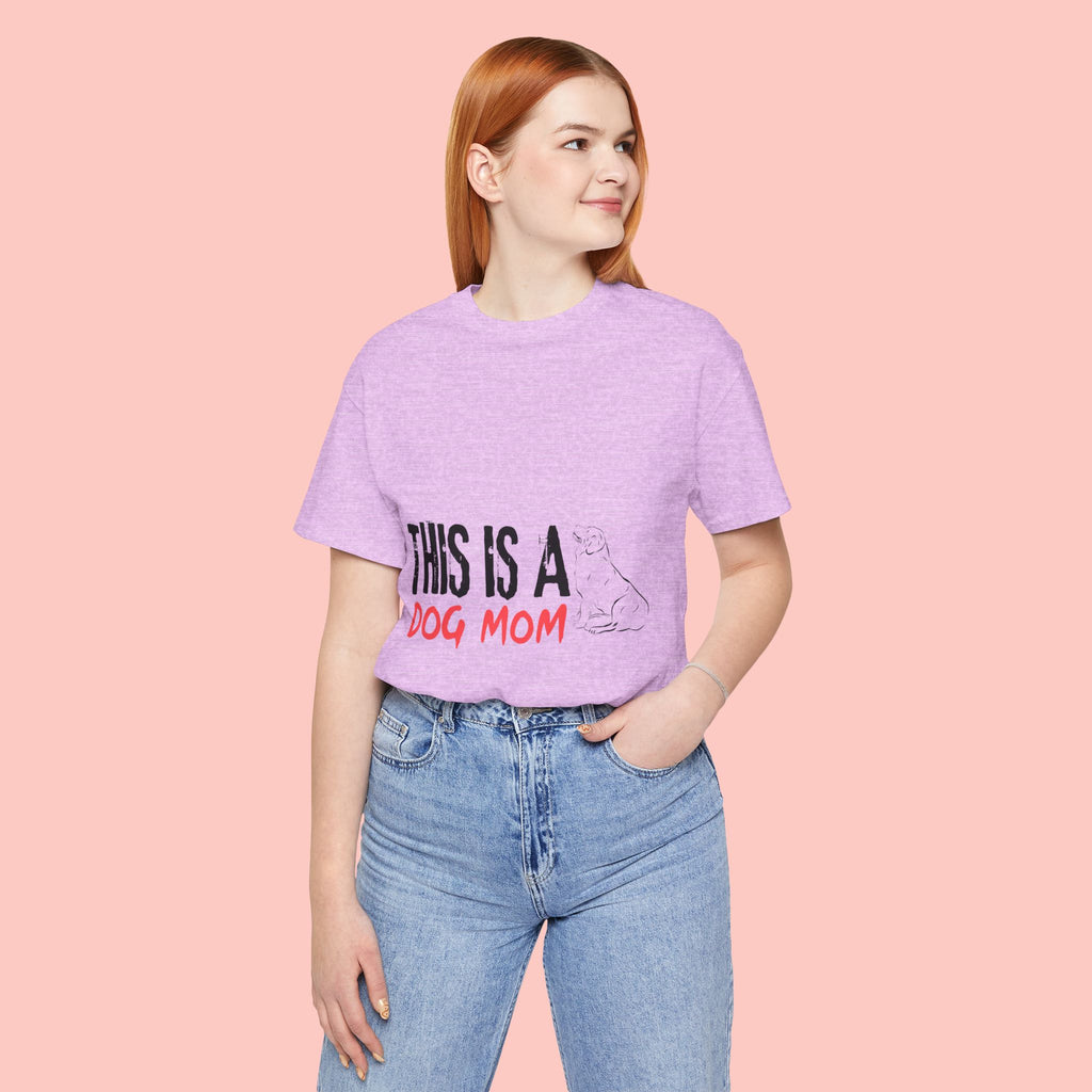 Dog Mom T-Shirt – "This Is A Dog Mom" Graphic Tee