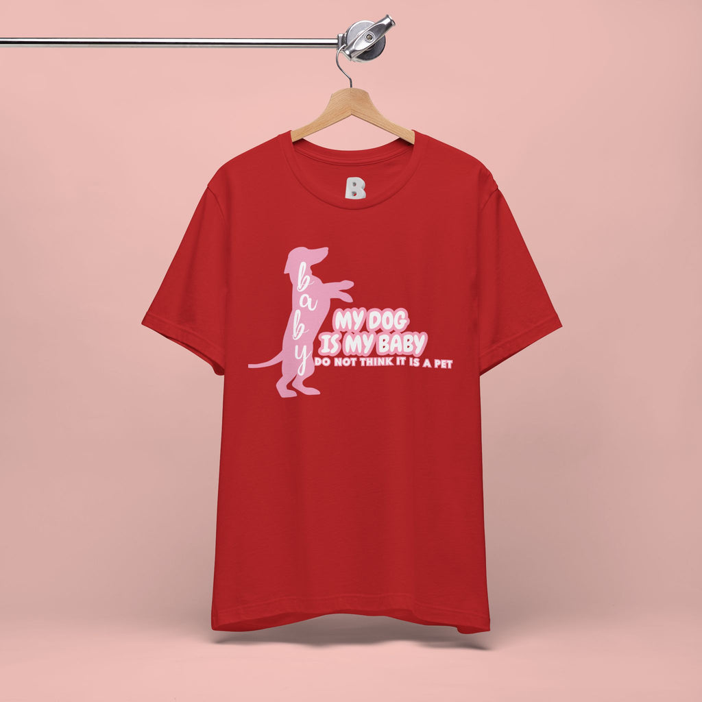T-Shirt — "My Dog Is My Baby" Pink Dachshund Tee