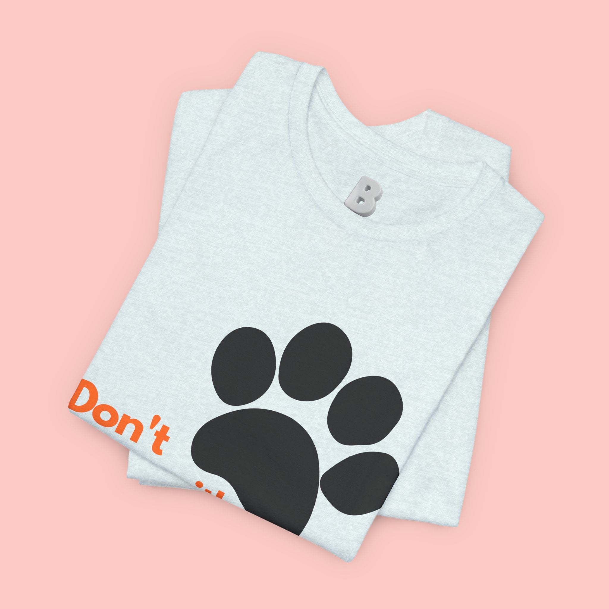 Don’t Mess With A Dog Mom T-Shirt — Paw Print Tee for Dog Lovers