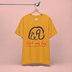 First My Dog Tee — "First My Dog Then Everything" Graphic T-Shirt