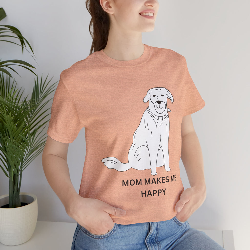 Mom Makes Me Happy Dog T-Shirt