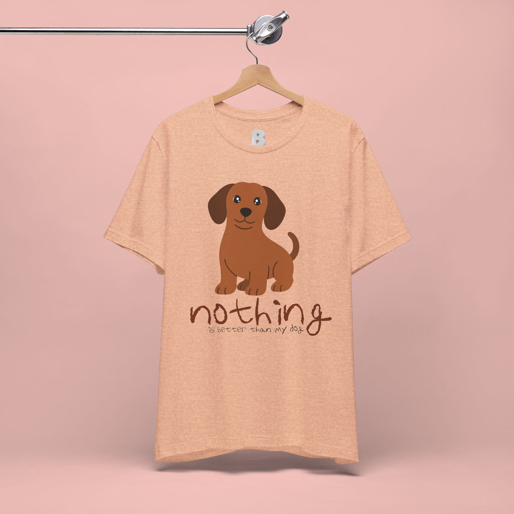 Dachshund Puppy Tee — "Nothing Better Than My Dog" Cute Dog Lover T-Shirt