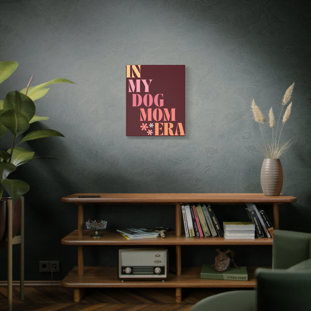 In My Dog Mom Era Matte Canvas Wall Art