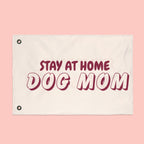 Stay At Home Dog Mom Flag — Double‑Sided Yard & Porch Banner