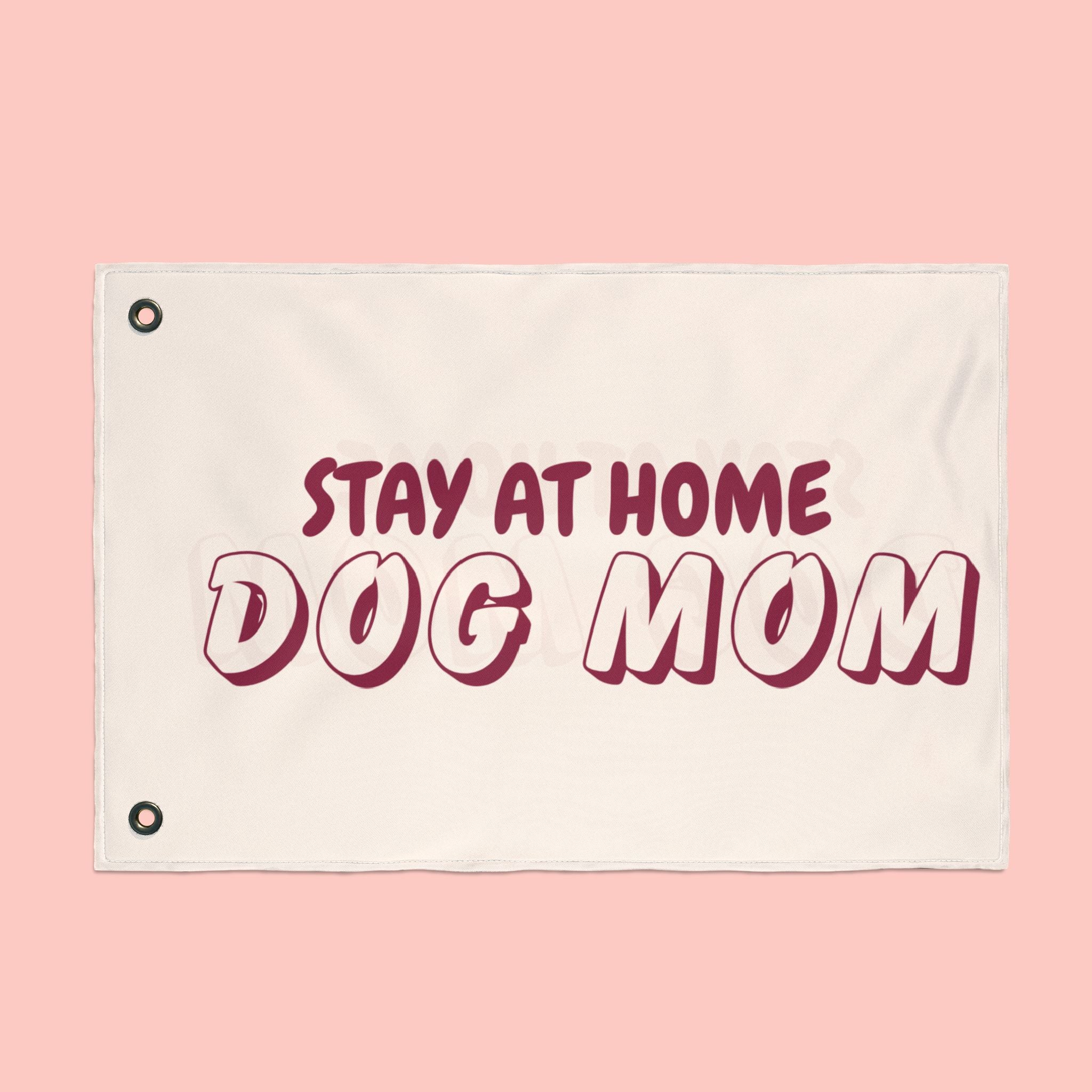 Stay At Home Dog Mom Flag — Double‑Sided Yard & Porch Banner
