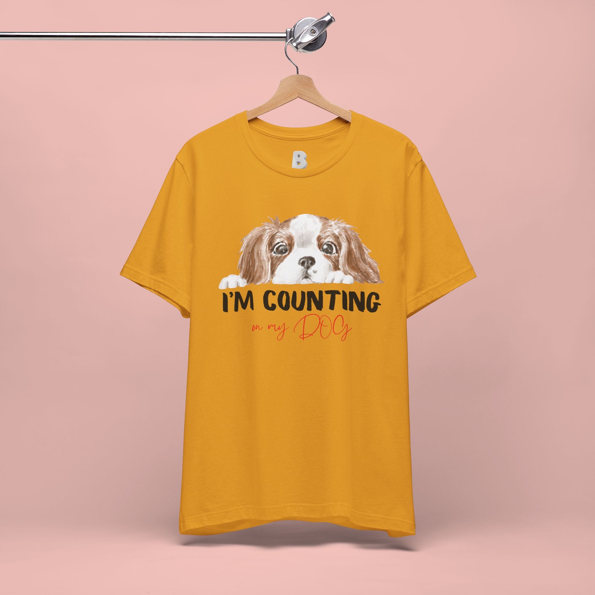 I'm Counting on My Dog T-Shirt — Cute Cavalier Dog Graphic Tee for Dog Lovers