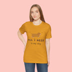 All I Need Is My Dog T‑Shirt — Cute Dachshund Graphic Tee