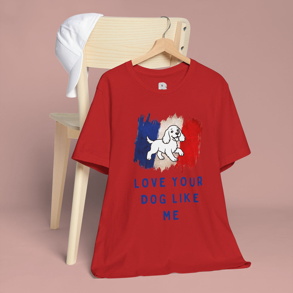 Love Your Dog Like Me T-Shirt — French Flag Heart Puppy Tee