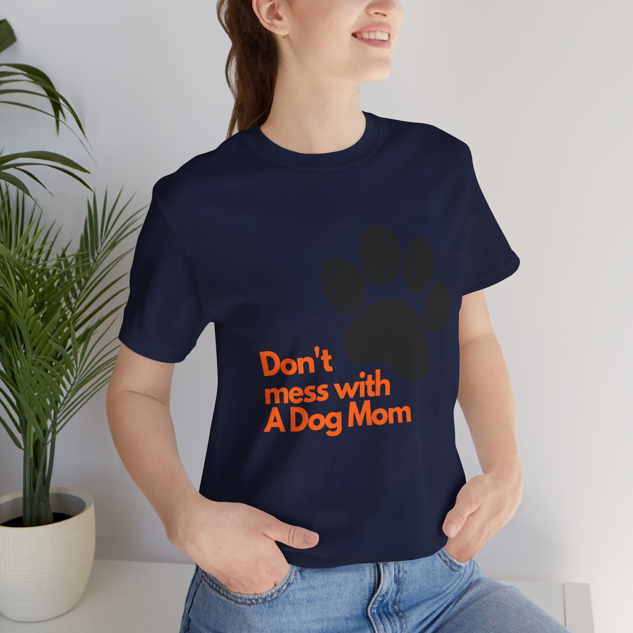 Don’t Mess With A Dog Mom T-Shirt — Paw Print Tee for Dog Lovers