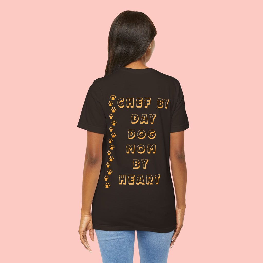 Chef By Day, Dog Mom By Heart Tee