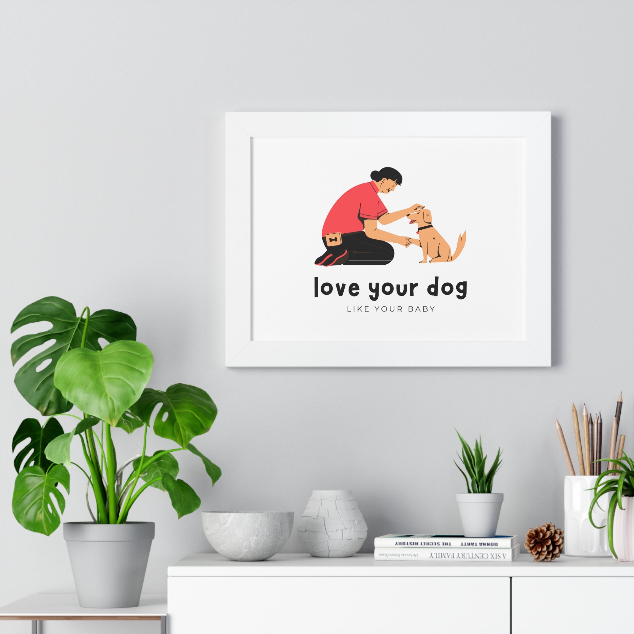 Framed Poster – "Love Your Dog Like Your Baby" Wall Art