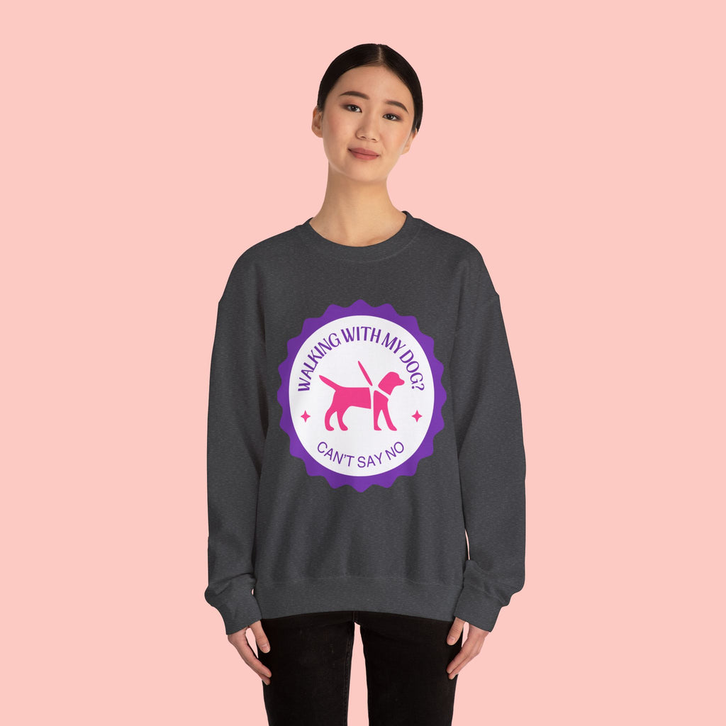 Dog Walking Sweatshirt — "Walking With My Dog Can't Say No" Graphic Crewneck