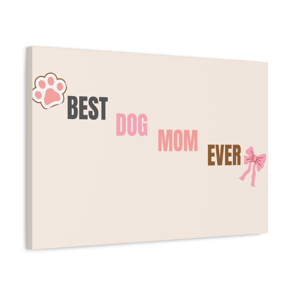 Best Dog Mom Ever Canvas Wall Art — Pink Paw & Bow Matte Stretched Canvas