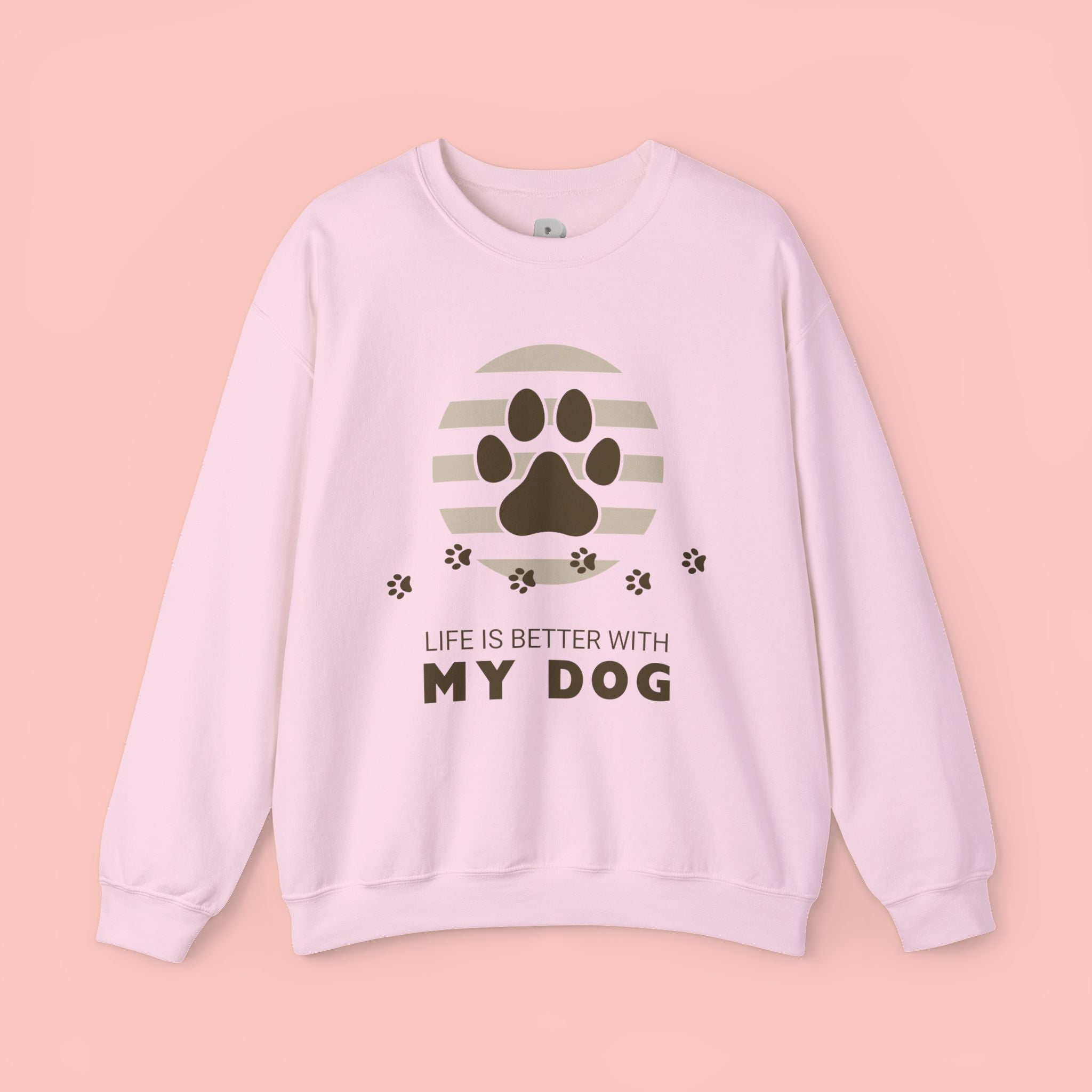 Life Is Better With My Dog Sweatshirt — Paw Print Crewneck for Dog Lovers
