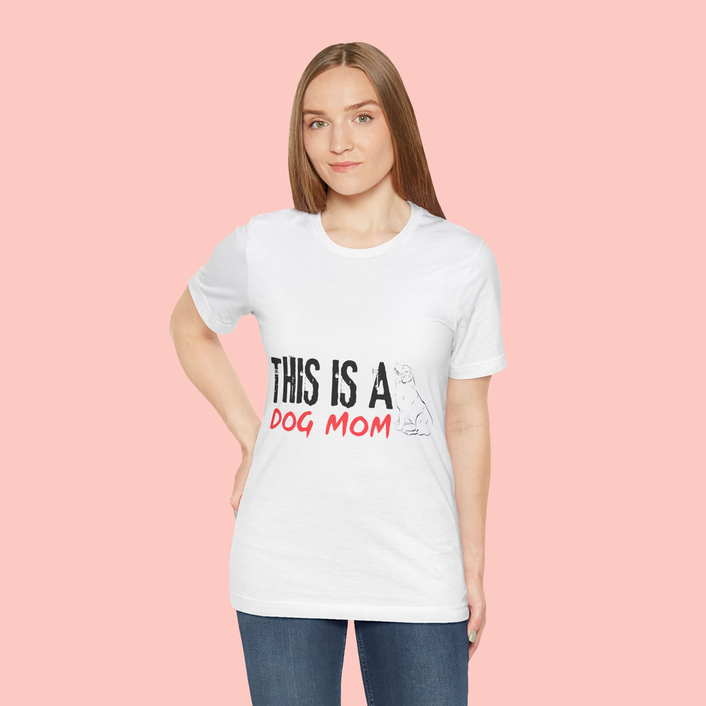 Dog Mom T-Shirt – "This Is A Dog Mom" Graphic Tee