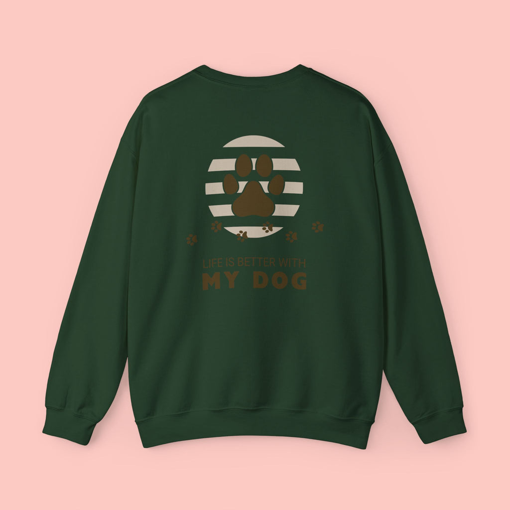 Life Is Better With My Dog Crewneck Sweatshirt