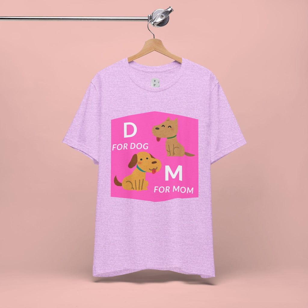 Dog Mom T-Shirt — Cute Pink "D for Dog, M for Mom" Graphic Tee