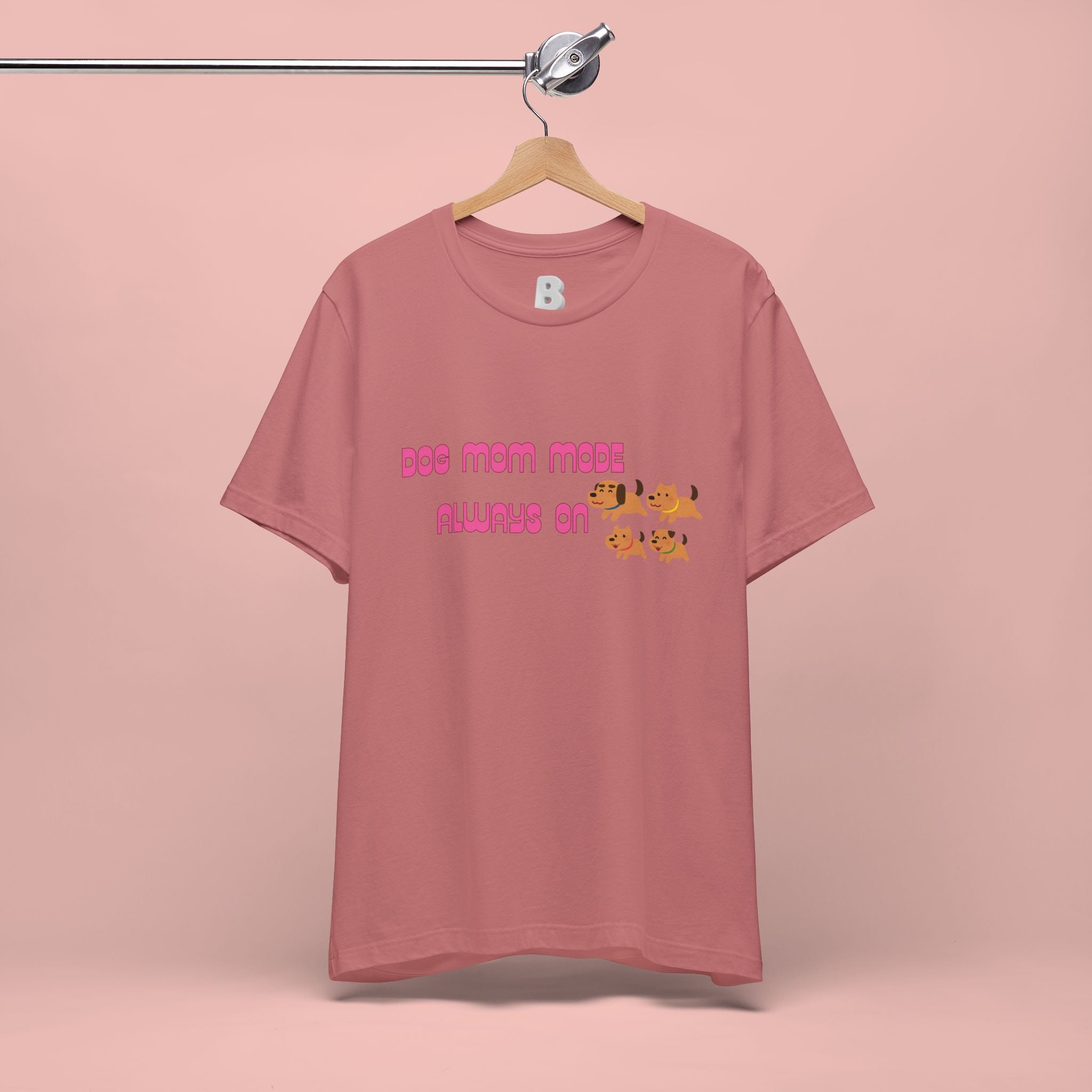 Dog Mom Mode Always On Tee