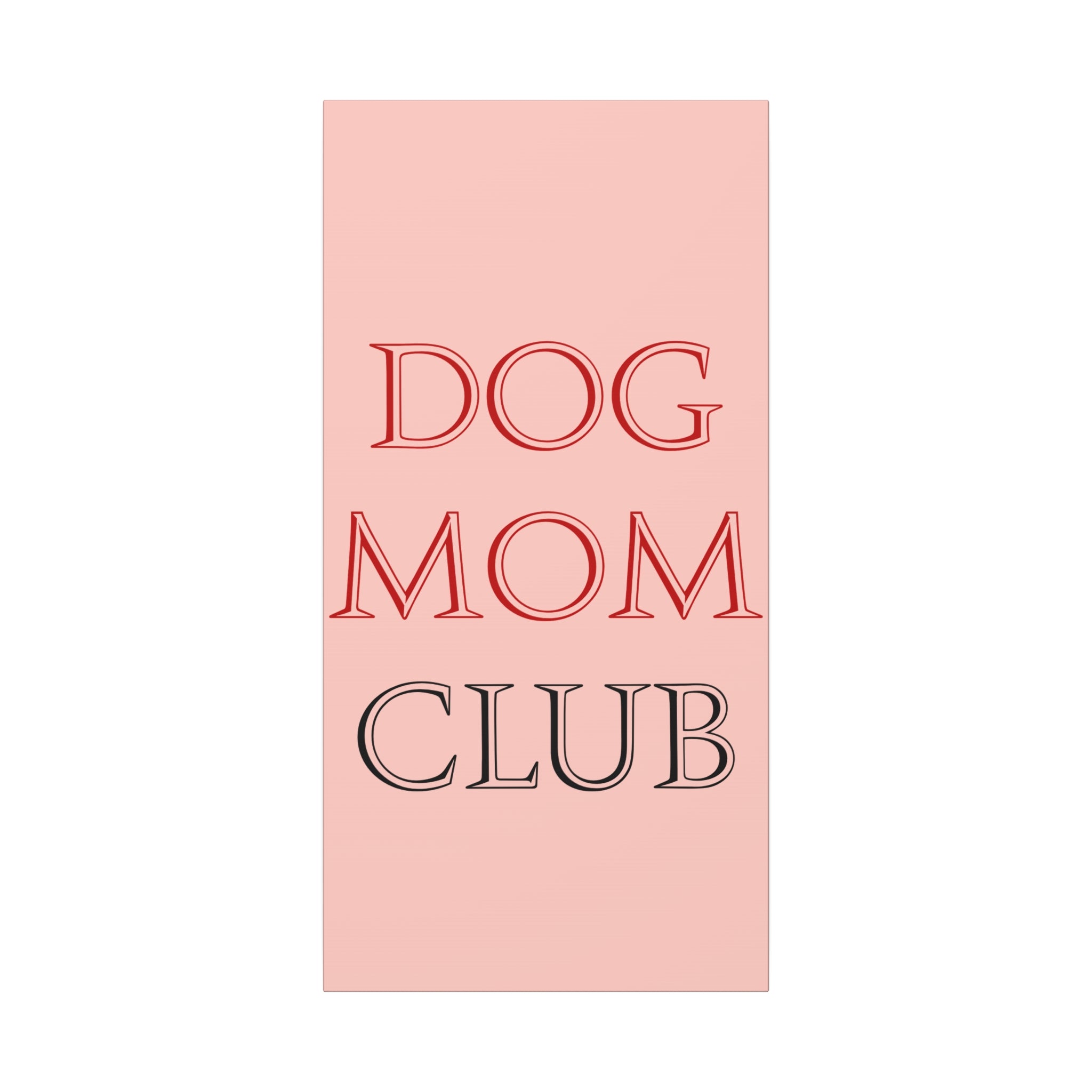 Dog Mom Club Canvas Wall Art — Pink Matte Stretched Canvas