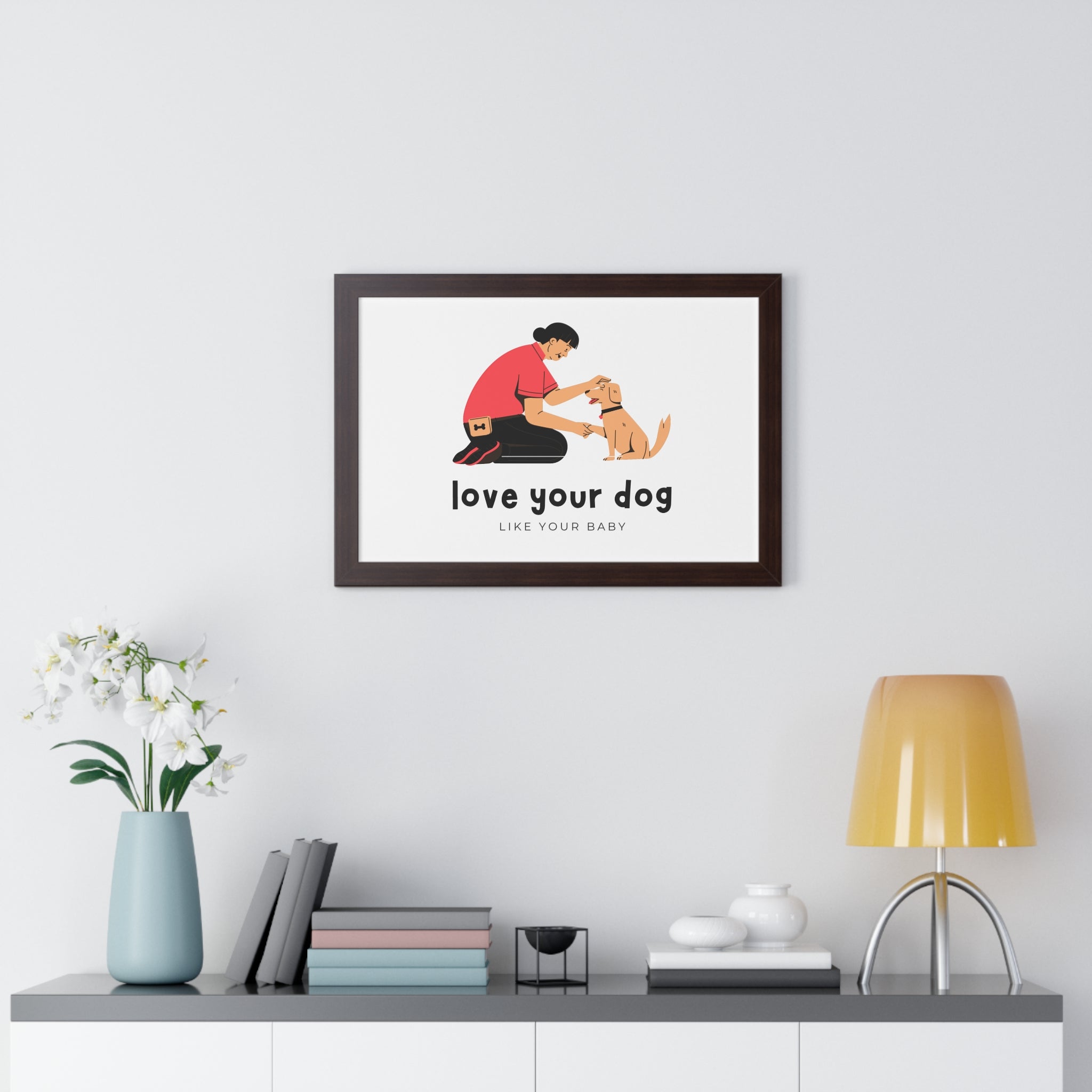 Framed Poster – "Love Your Dog Like Your Baby" Wall Art