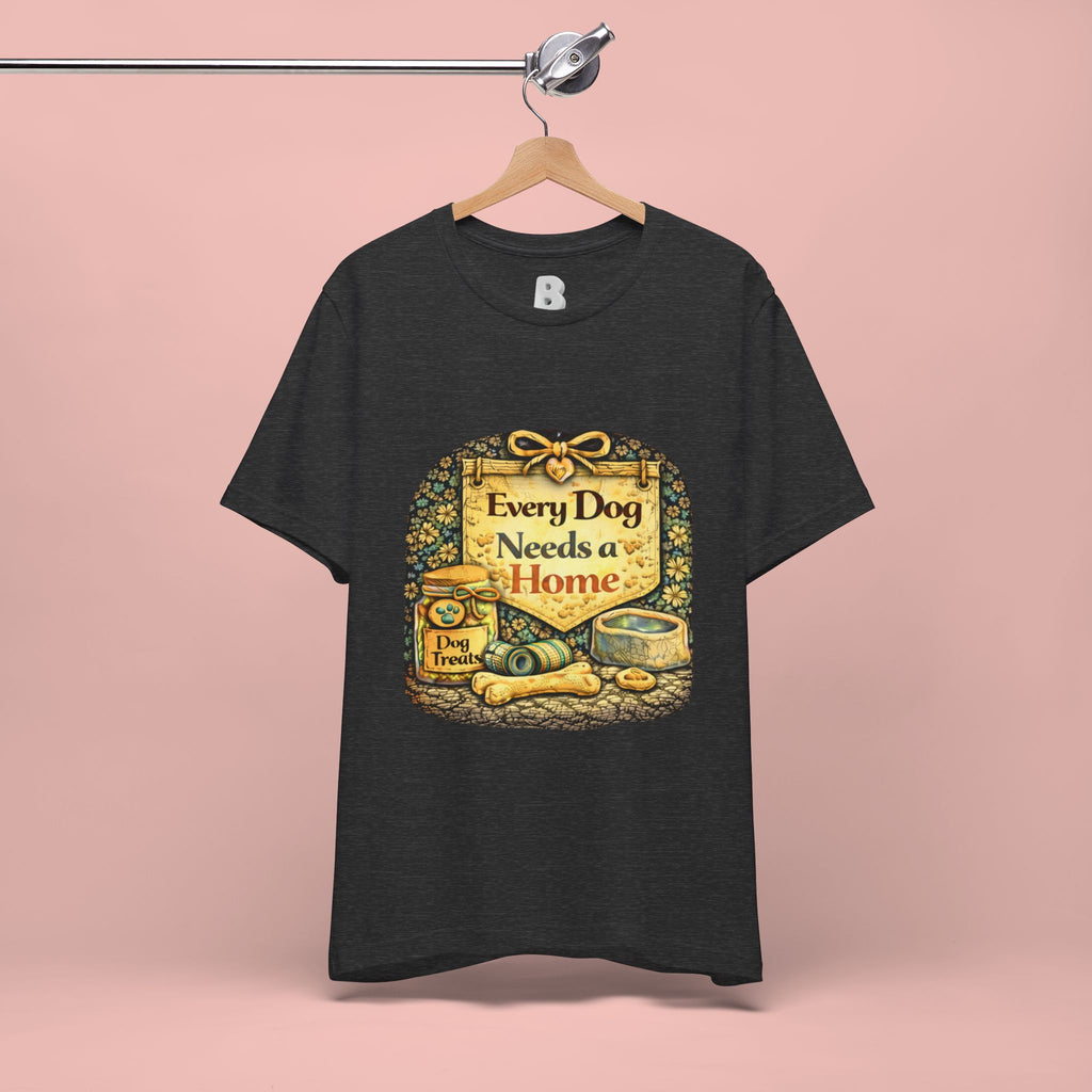 Dog Rescue Tee — "Every Dog Needs a Home" Shelter Support T-Shirt