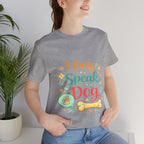 Dog Lover T‑Shirt – "I Only Speak Dog" Cute Paw & Bone Graphic Tee