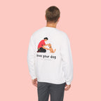 Love Your Dog Crewneck Sweatshirt — Cute Pet Lover Graphic