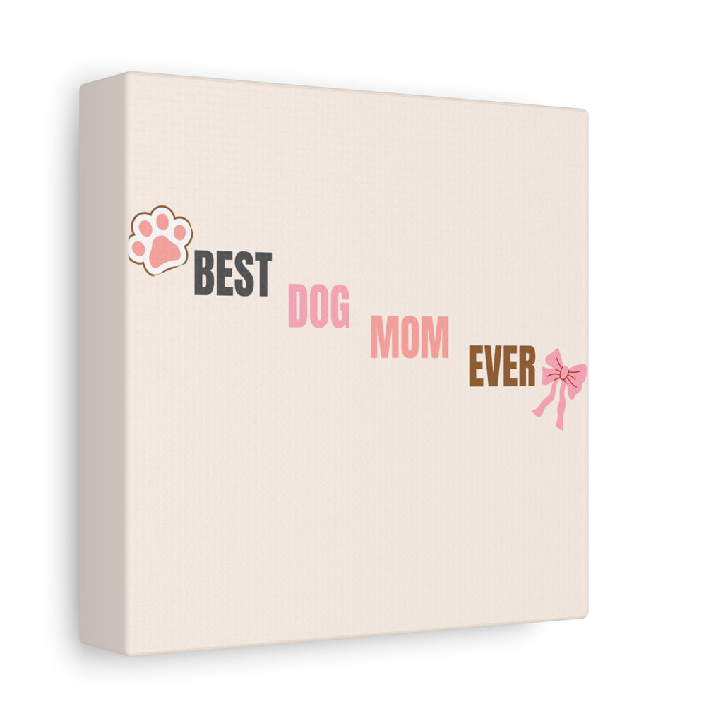 Best Dog Mom Ever Canvas Wall Art — Pink Paw & Bow Matte Stretched Canvas