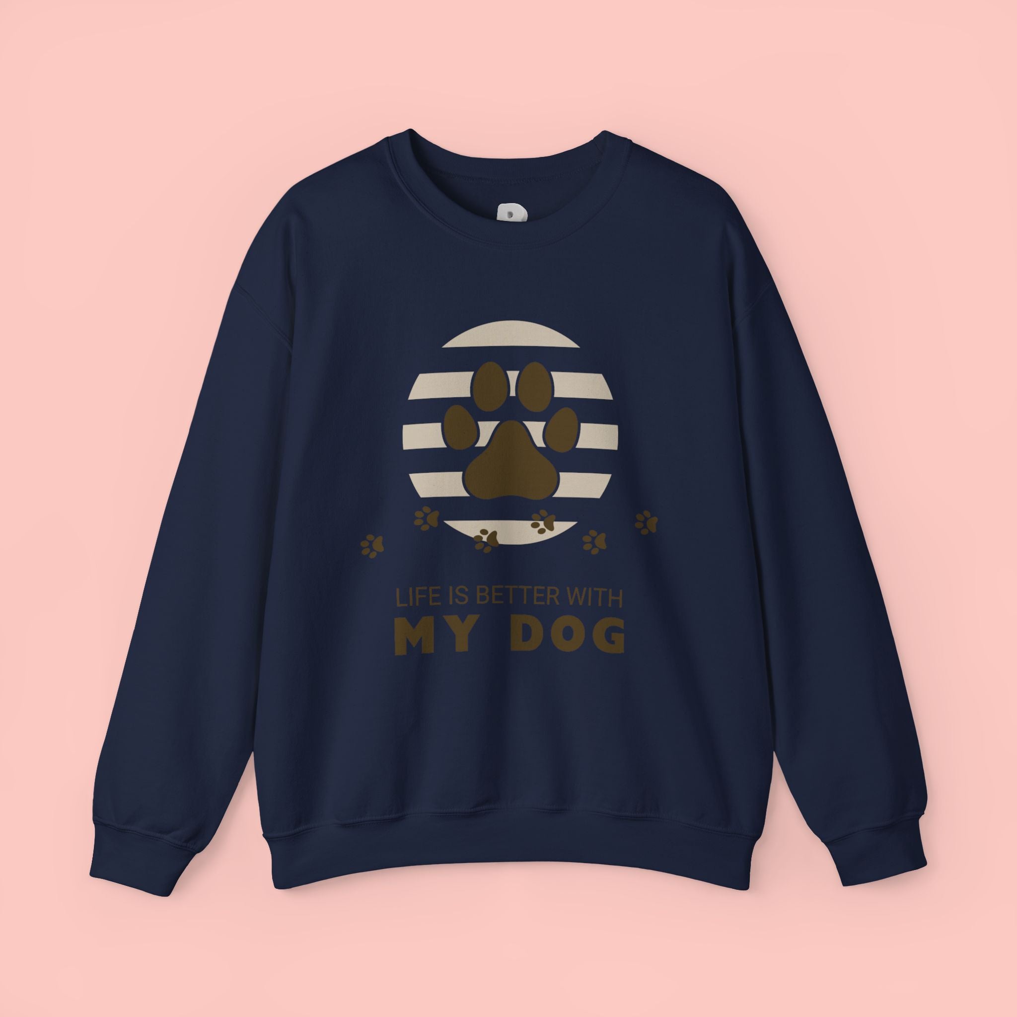Life Is Better With My Dog Sweatshirt — Paw Print Crewneck for Dog Lovers