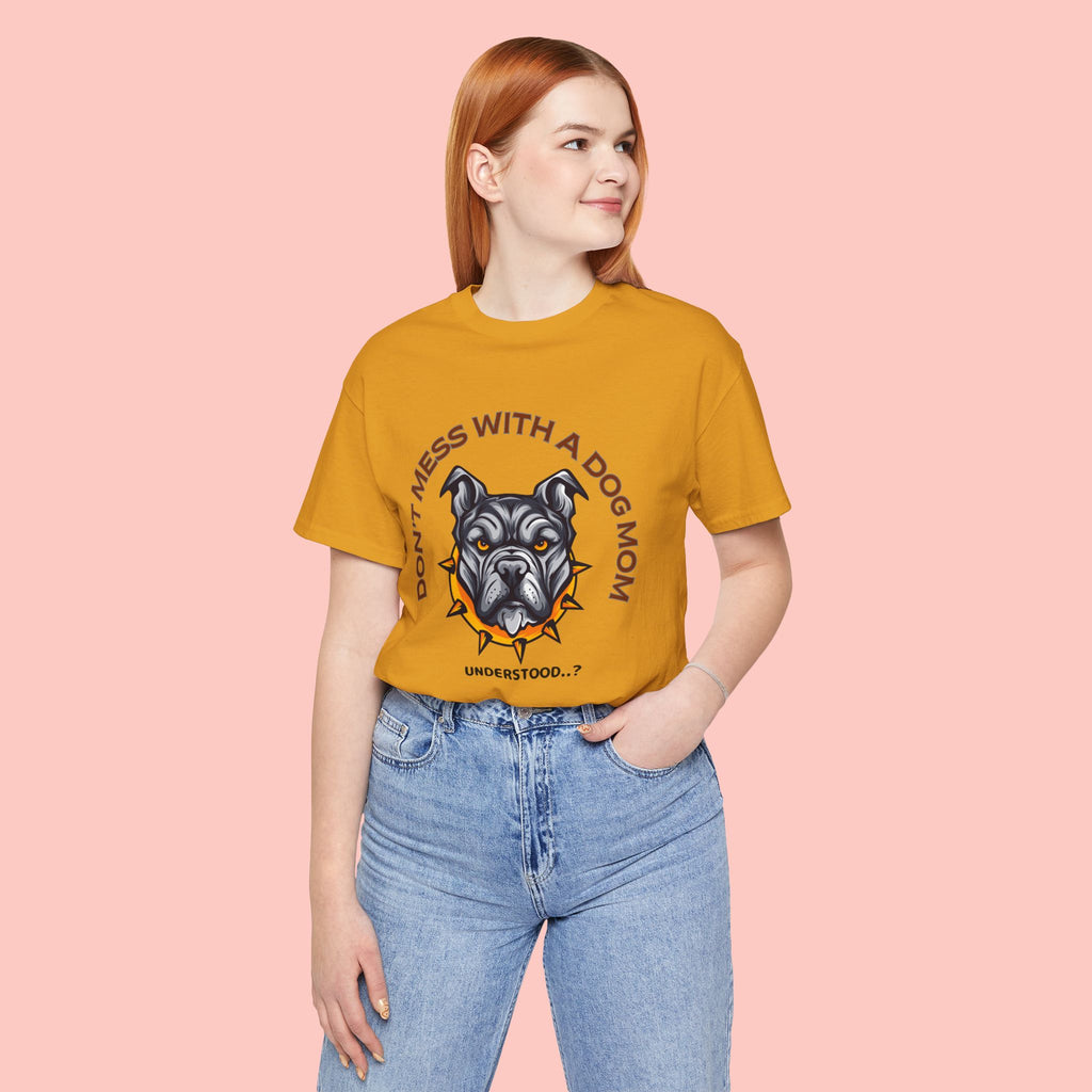 Dog Mom Tee — “Don't Mess With a Dog Mom” Graphic T‑Shirt