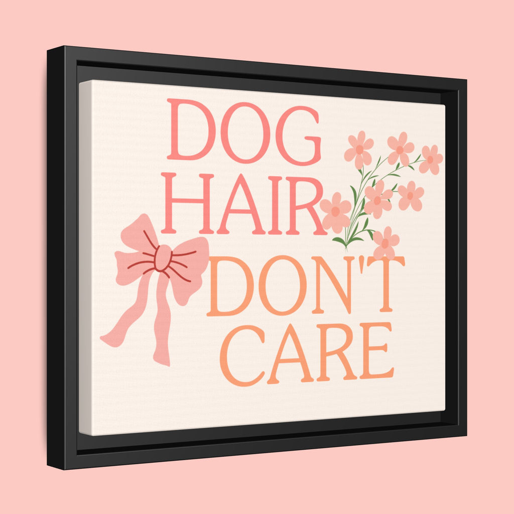 Dog Hair Don’t Care Framed Canvas Print
