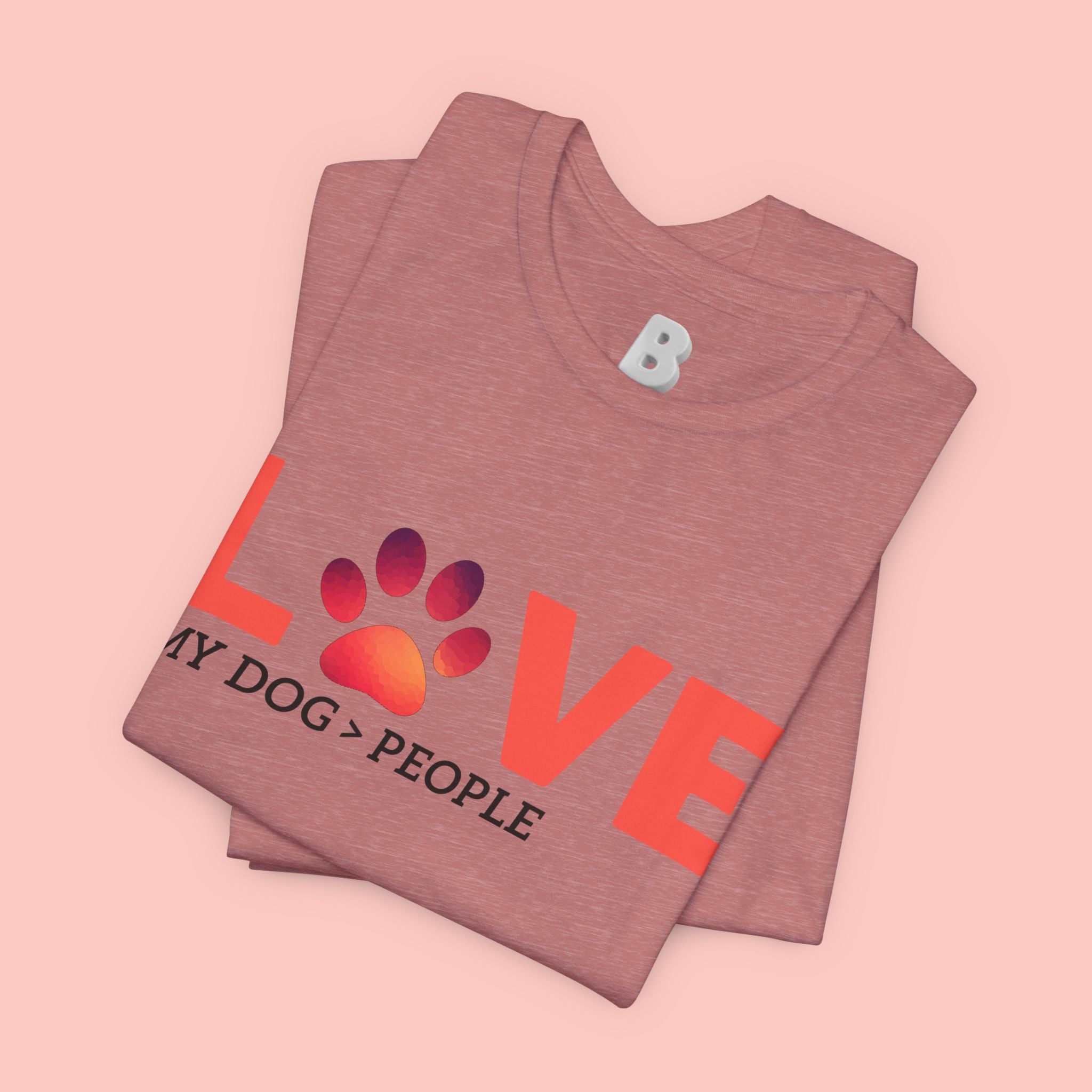 Dog Lover Tee - "LOVE My Dog > People" Paw Print Graphic T-Shirt