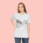 All I Need Is My Dog T-Shirt — Dog Lover Graphic Tee