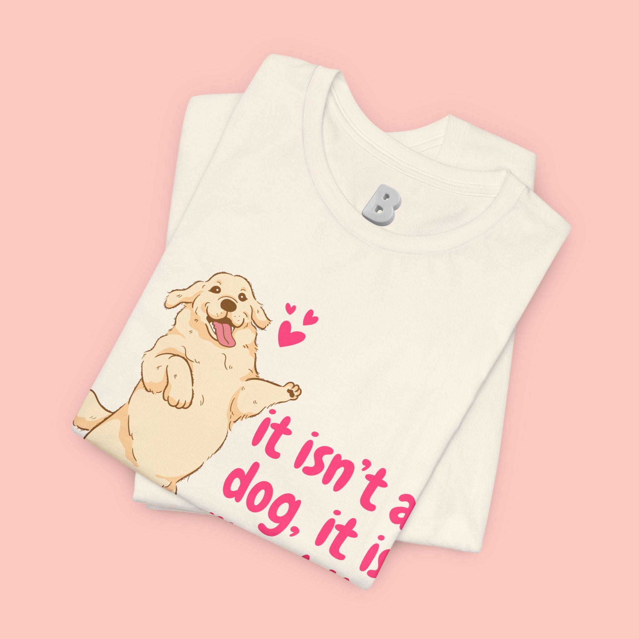 Dog Mom T-Shirt — "It Isn’t a Dog, It Is My Child" Cute Golden Retriever Tee