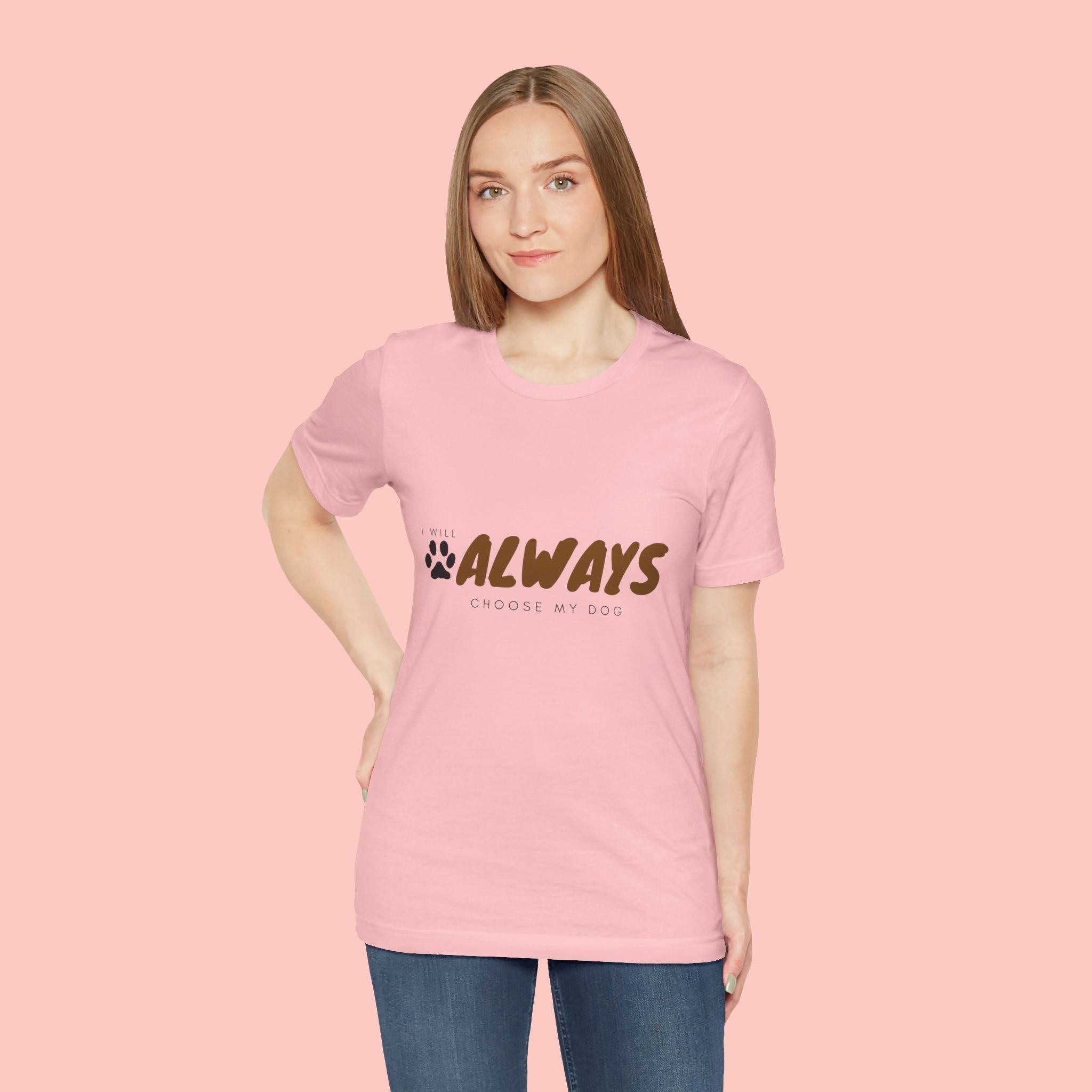 Always Choose My Dog T-Shirt — Dog Lover Paw Print Tee