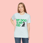 My Dog Is My Kid T-Shirt — Funny Pet Mom/Dad Tee with Sitting Dog Graphic